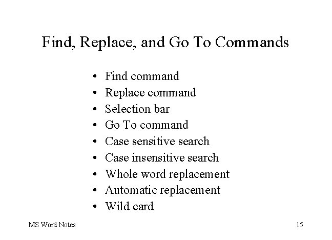 Find, Replace, and Go To Commands • • • MS Word Notes Find command