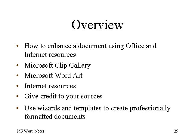 Overview • How to enhance a document using Office and Internet resources • Microsoft