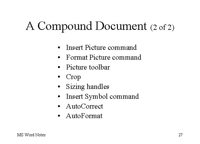 A Compound Document (2 of 2) • • MS Word Notes Insert Picture command