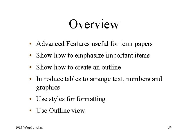 Overview • Advanced Features useful for term papers • Show to emphasize important items