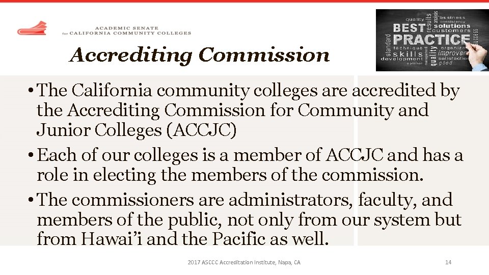 Accrediting Commission • The California community colleges are accredited by the Accrediting Commission for