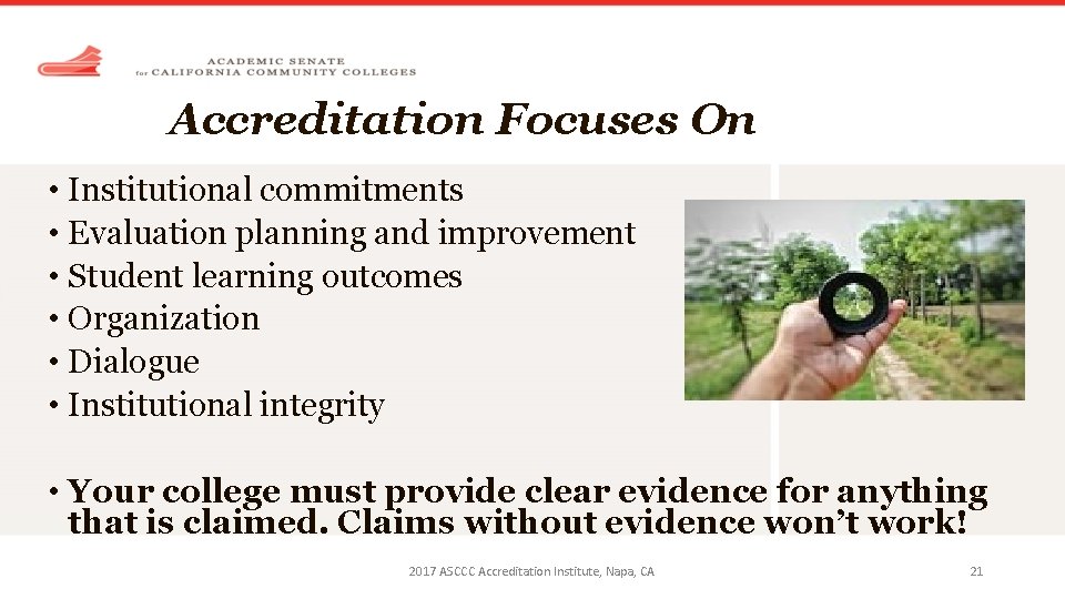 Accreditation Focuses On • Institutional commitments • Evaluation planning and improvement • Student learning