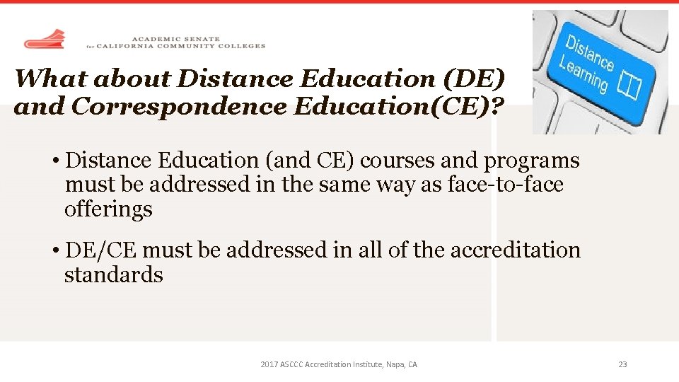 What about Distance Education (DE) and Correspondence Education(CE)? • Distance Education (and CE) courses