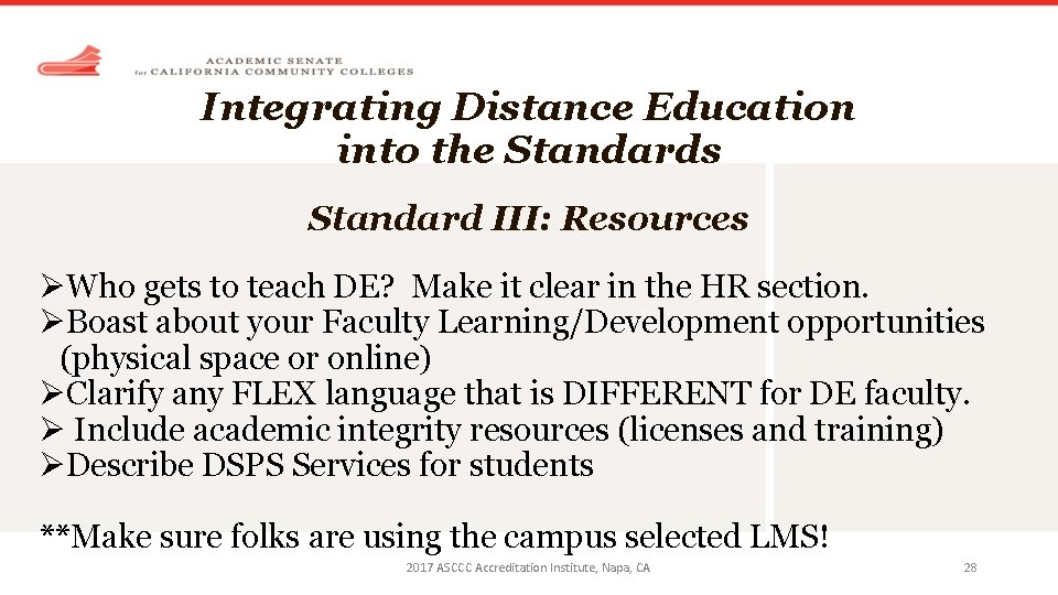 Integrating Distance Education into the Standards Standard III: Resources ØWho gets to teach DE?