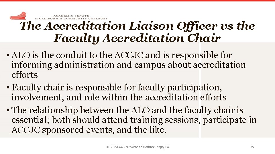 The Accreditation Liaison Officer vs the Faculty Accreditation Chair • ALO is the conduit