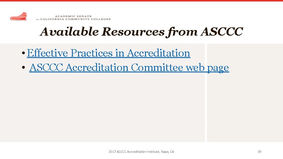 Available Resources from ASCCC • Effective Practices in Accreditation • ASCCC Accreditation Committee web
