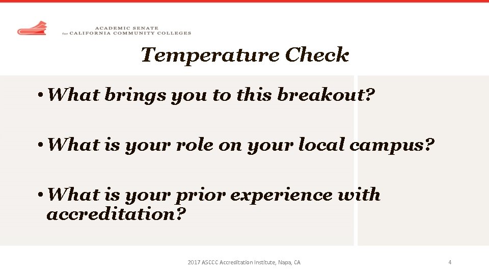 Temperature Check • What brings you to this breakout? • What is your role