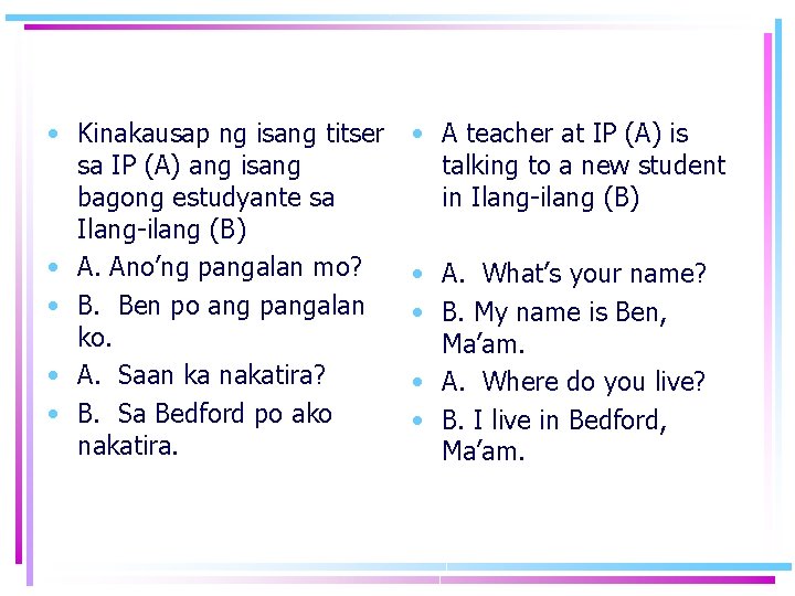  • Kinakausap ng isang titser sa IP (A) ang isang bagong estudyante sa