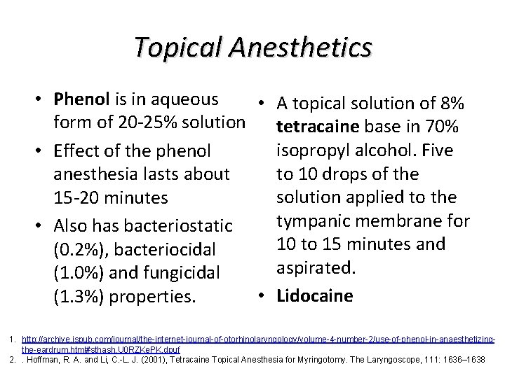 Topical Anesthetics • Phenol is in aqueous • A topical solution of 8% form