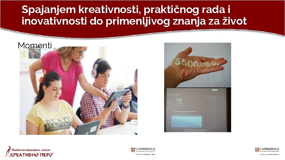 Spajanjem kreativnosti, praktičnog rada i inovativnosti do primenljivog znanja za život Momenti 