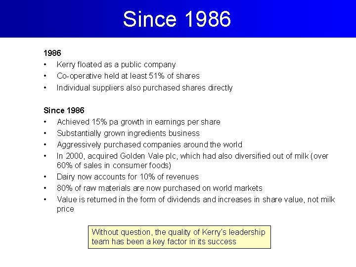 Since 1986 • Kerry floated as a public company • Co-operative held at least