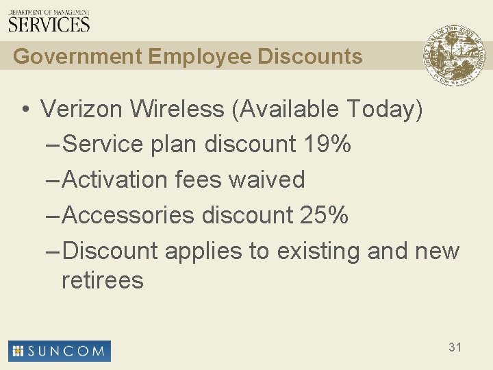 Government Employee Discounts • Verizon Wireless (Available Today) – Service plan discount 19% –