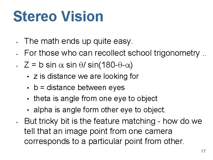 Stereo Vision • • • The math ends up quite easy. For those who