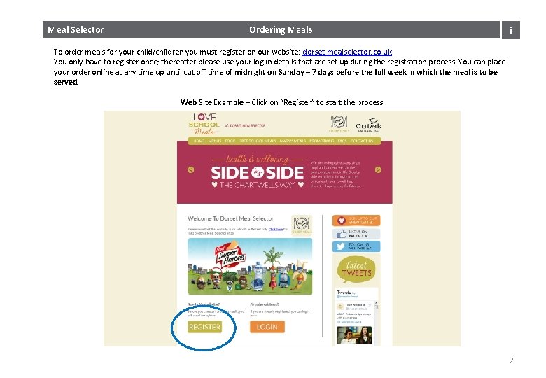 Meal Selector Ordering Meals i To order meals for your child/children you must register