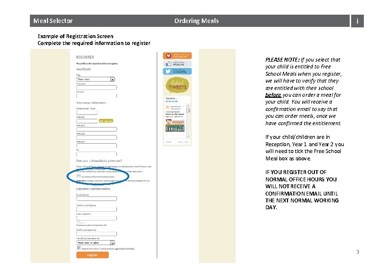 Meal Selector Ordering Meals i Example of Registration Screen Complete the required information to