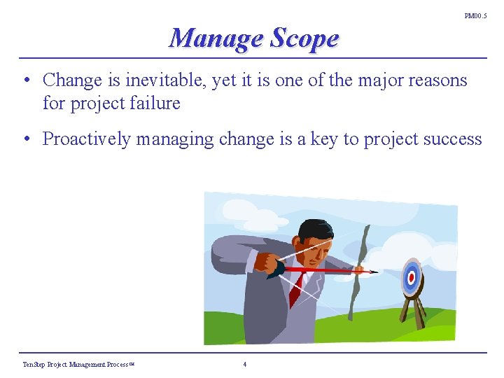 PM 00. 5 Manage Scope • Change is inevitable, yet it is one of PM 00. 5 Manage Scope • Change is inevitable, yet it is one of