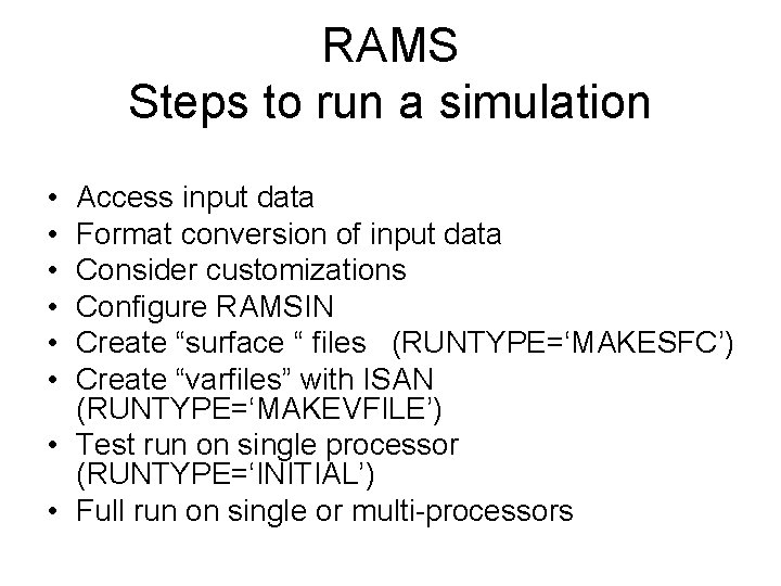 Simulation Access RAMS Steps to run a simulation Access input