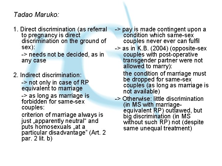 Tadao Maruko: 1. Direct discrimination (as referral to pregnancy is direct discrimination on the