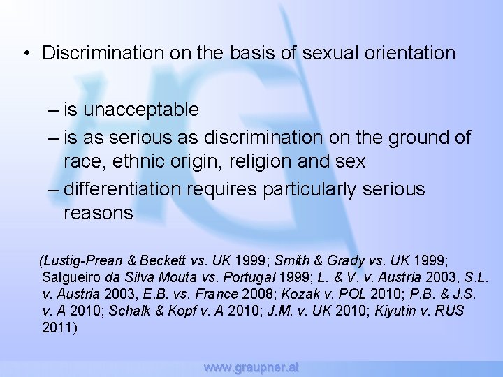  • Discrimination on the basis of sexual orientation – is unacceptable – is