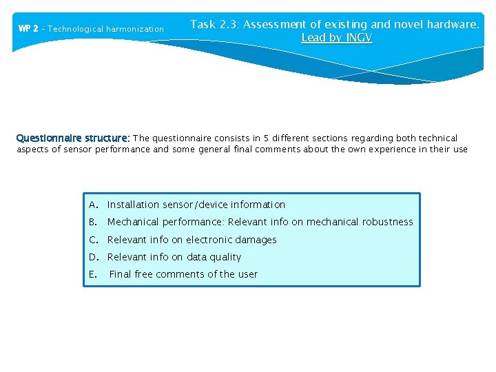 WP 2 – Technological harmonization Task 2. 3: Assessment of existing and novel hardware.