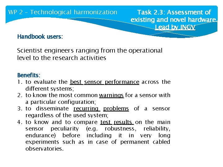 WP 2 – Technological harmonization Task 2. 3: Assessment of existing and novel hardware.