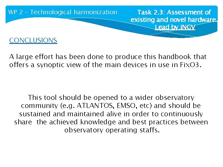 WP 2 – Technological harmonization Task 2. 3: Assessment of existing and novel hardware.