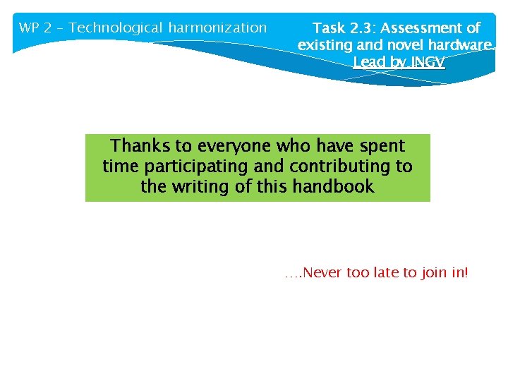 WP 2 – Technological harmonization Task 2. 3: Assessment of existing and novel hardware.