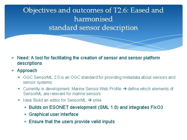 Objectives and outcomes of T 2. 6: Eased and harmonised standard sensor description Need: