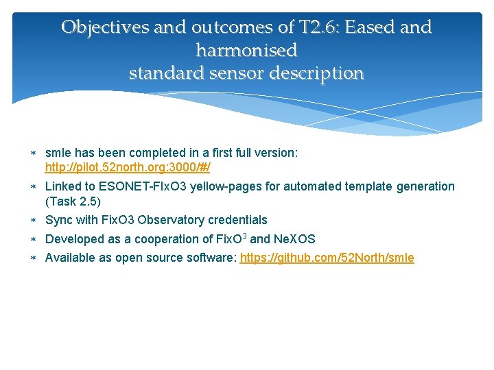 Objectives and outcomes of T 2. 6: Eased and harmonised standard sensor description smle