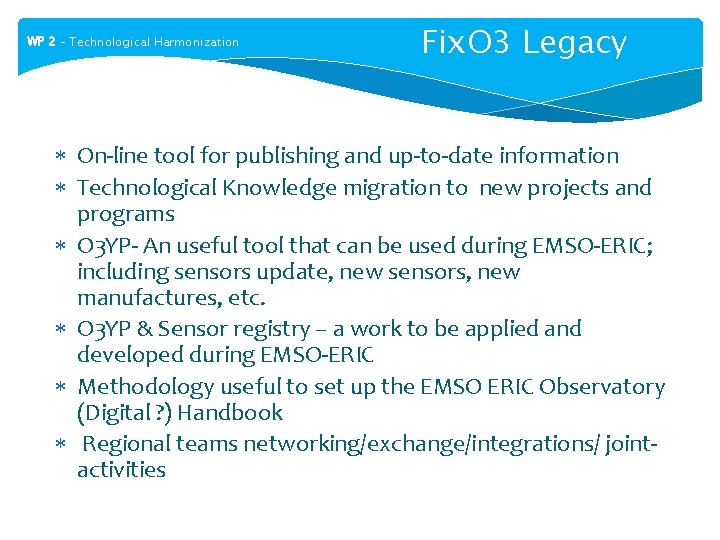 WP 2 – Technological Harmonization Fix. O 3 Legacy On line tool for publishing