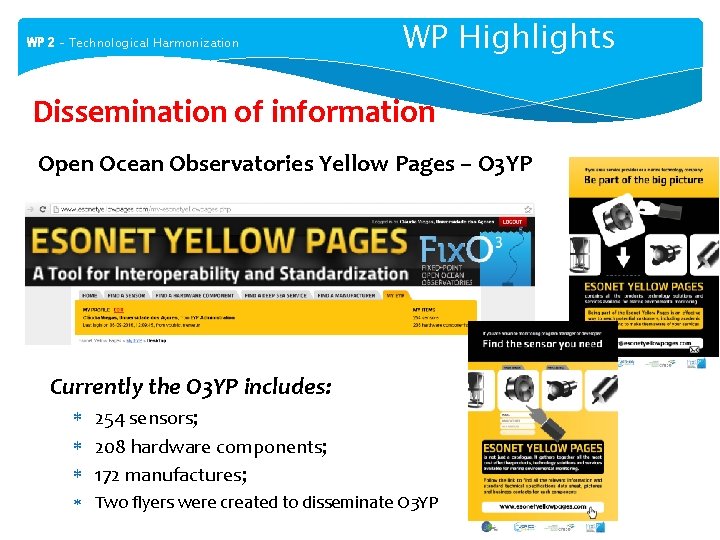 WP 2 – Technological Harmonization WP Highlights Dissemination of information Open Ocean Observatories Yellow