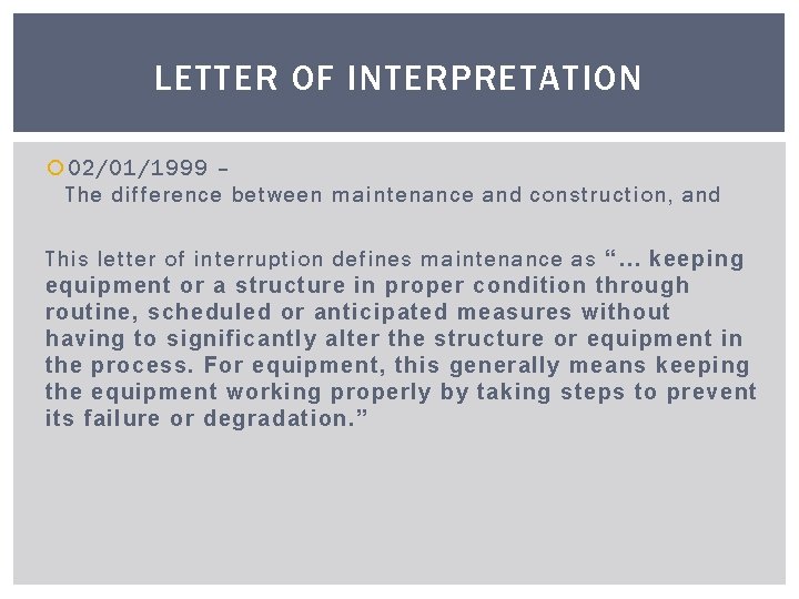 LETTER OF INTERPRETATION 02/01/1999 – The difference between maintenance and construction, and This letter