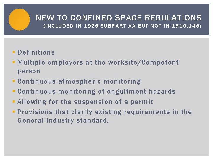 NEW TO CONFINED SPACE REGULATIONS (INCLUDED IN 1926 SUBPART AA BUT NOT IN 1910.