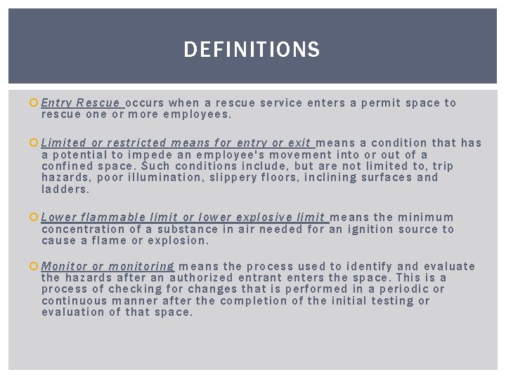 DEFINITIONS Entry Rescue occurs when a rescue service enters a permit space to rescue