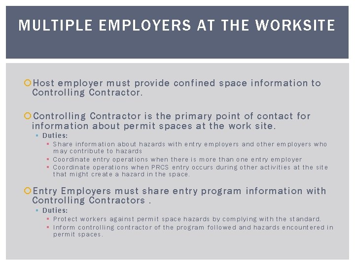 MULTIPLE EMPLOYERS AT THE WORKSITE Host employer must provide confined space information to Controlling