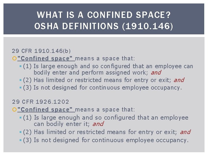 WHAT IS A CONFINED SPACE? OSHA DEFINITIONS (1910. 146) 29 CFR 1910. 146(b) "Confined