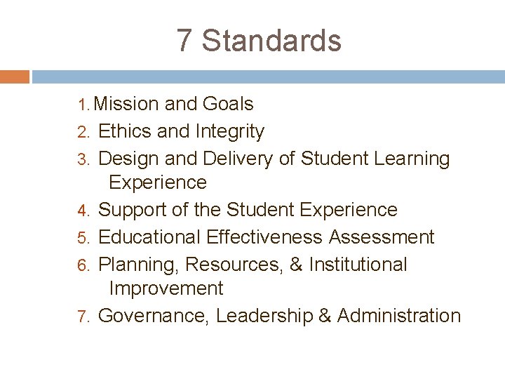 7 Standards 1. Mission and Goals 2. Ethics and Integrity 3. Design and Delivery