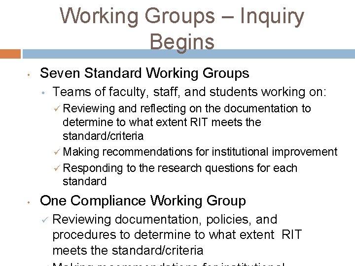 Working Groups – Inquiry Begins • Seven Standard Working Groups • Teams of faculty,