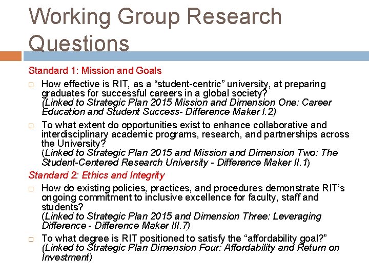 Working Group Research Questions Standard 1: Mission and Goals How effective is RIT, as