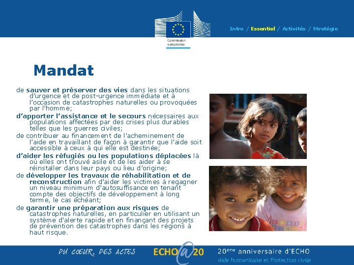Intro / Essentiel / Activités / Stratégie Mandat de sauver et préserver des vies Intro / Essentiel / Activités / Stratégie Mandat de sauver et préserver des vies