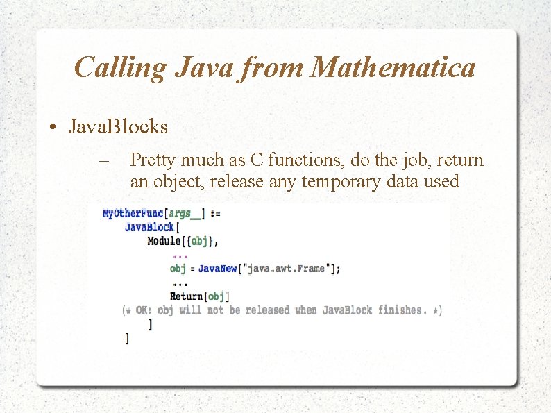 Calling Java from Mathematica • Java. Blocks – Pretty much as C functions, do Calling Java from Mathematica • Java. Blocks – Pretty much as C functions, do