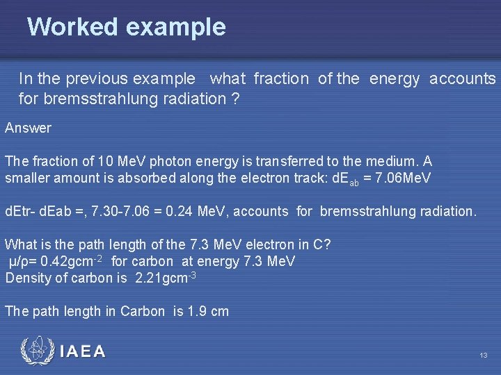  Worked example In the previous example what fraction of the energy accounts for