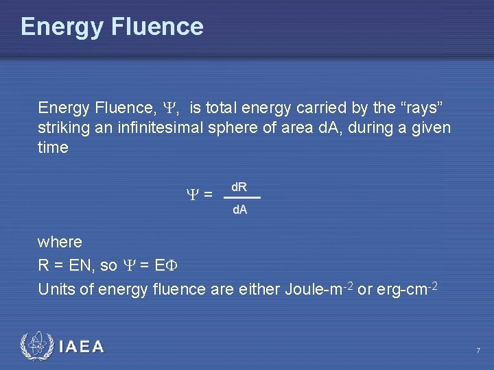 Energy Fluence, , is total energy carried by the “rays” striking an infinitesimal sphere
