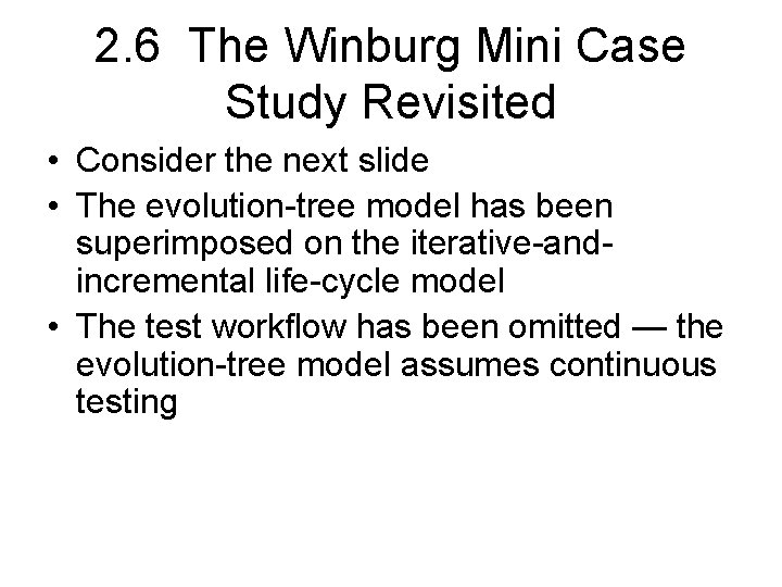 2. 6 The Winburg Mini Case Study Revisited • Consider the next slide •