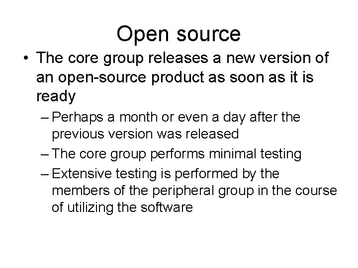 Open source • The core group releases a new version of an open-source product