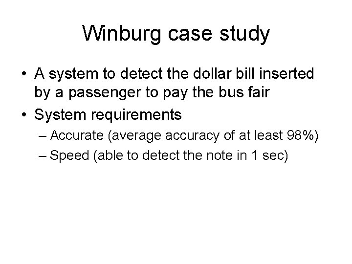 Winburg case study • A system to detect the dollar bill inserted by a