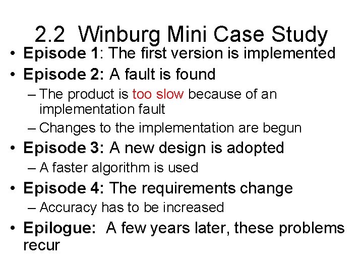 2. 2 Winburg Mini Case Study • Episode 1: The first version is implemented