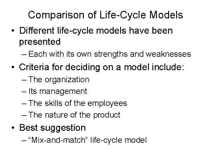 Comparison of Life-Cycle Models • Different life-cycle models have been presented – Each with