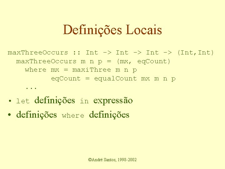 Definições Locais max. Three. Occurs : : Int -> (Int, Int) max. Three. Occurs