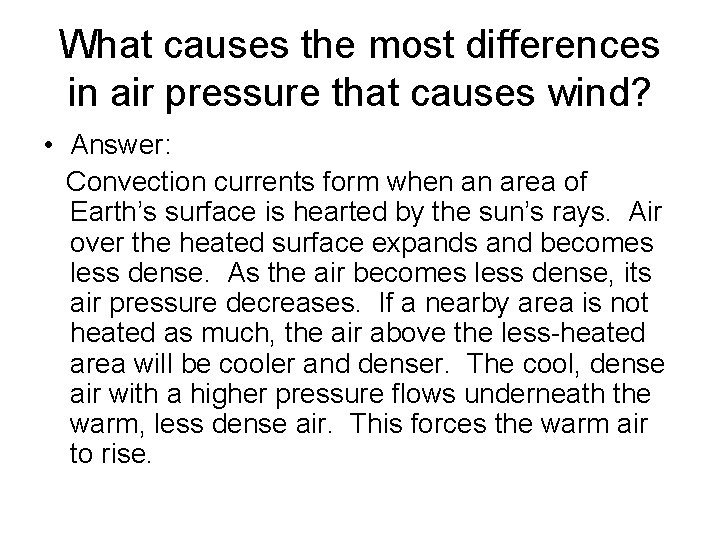 What causes the most differences in air pressure that causes wind? • Answer: Convection